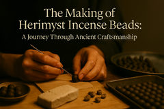 The Making of Herimyst Incense Beads:A Journey Through Ancient Craftsmanship
